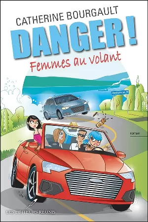 Catherine Bourgault - Danger! Femmes au volant